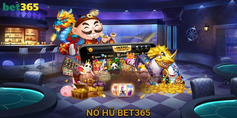 Nổ Hũ BET365