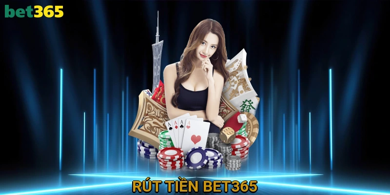 Rút Tiền BET365