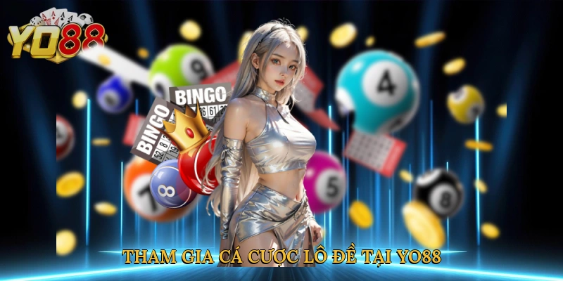 Tham gia cá cược lô đề tại Yo88