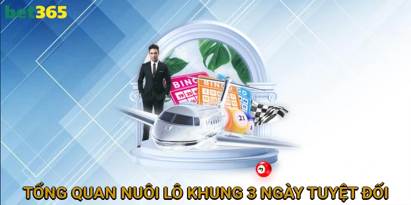 Tổng Quan Về Chiến Lược Nuôi Lô Khung 3 Ngày Tuyệt Đối